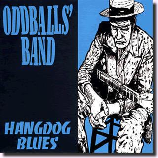 ODDBALLS BAND - Hangdog Blues