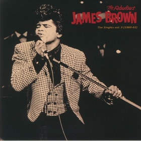JAMES BROWN - The Singles Vol. 3 - 1960 - 61