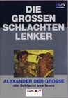 Die grossen Schlachtenlenker - Alexander der Gr..