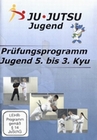 Ju-Jutsu - Prfungsprogramm Jugend 5. bis 3. Kyu