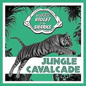 HARRY VIOLET AND THE SHARKS - Jungle Cavalcade