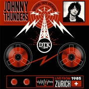 JOHNNY THUNDERS - Live From Z�rich 1985