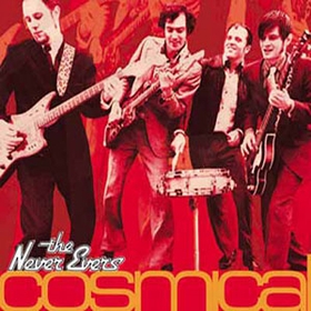 NEVER EVERS - Cosmica