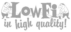 LowFi in high quality
