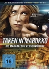 Taken in Marokko - Die Marrakesch Verschwörung