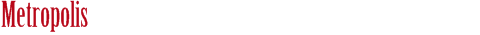 Metropolis
